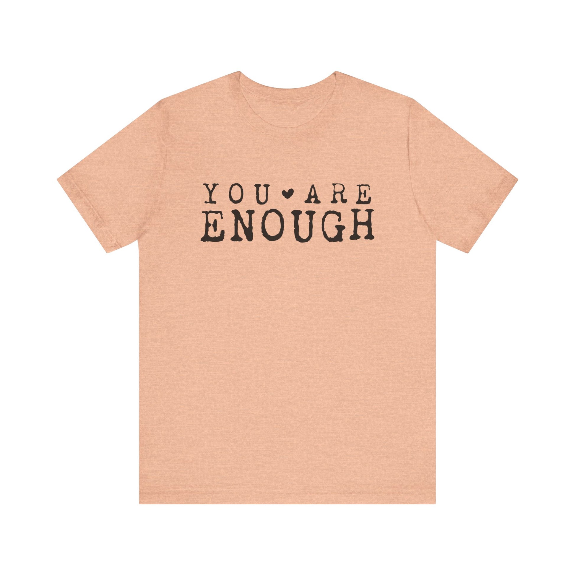 You Are Enough – Heather Peach Suicide Awareness Shirts for Women