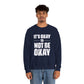 It’s Okay Not to Be Okay – Mental Health Sweatshirt for Awareness