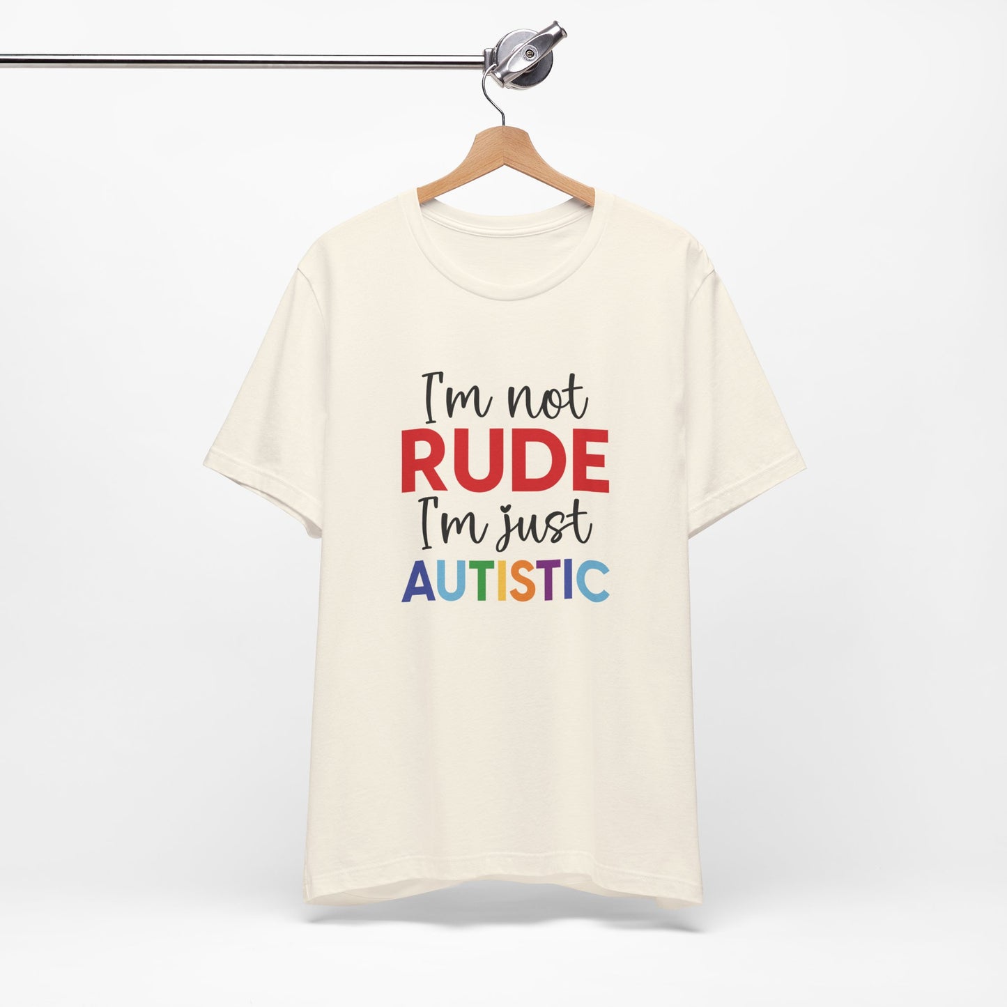 "I'm Not RUDE I'm Just AUTISTIC" Bold Statement Autism Shirt