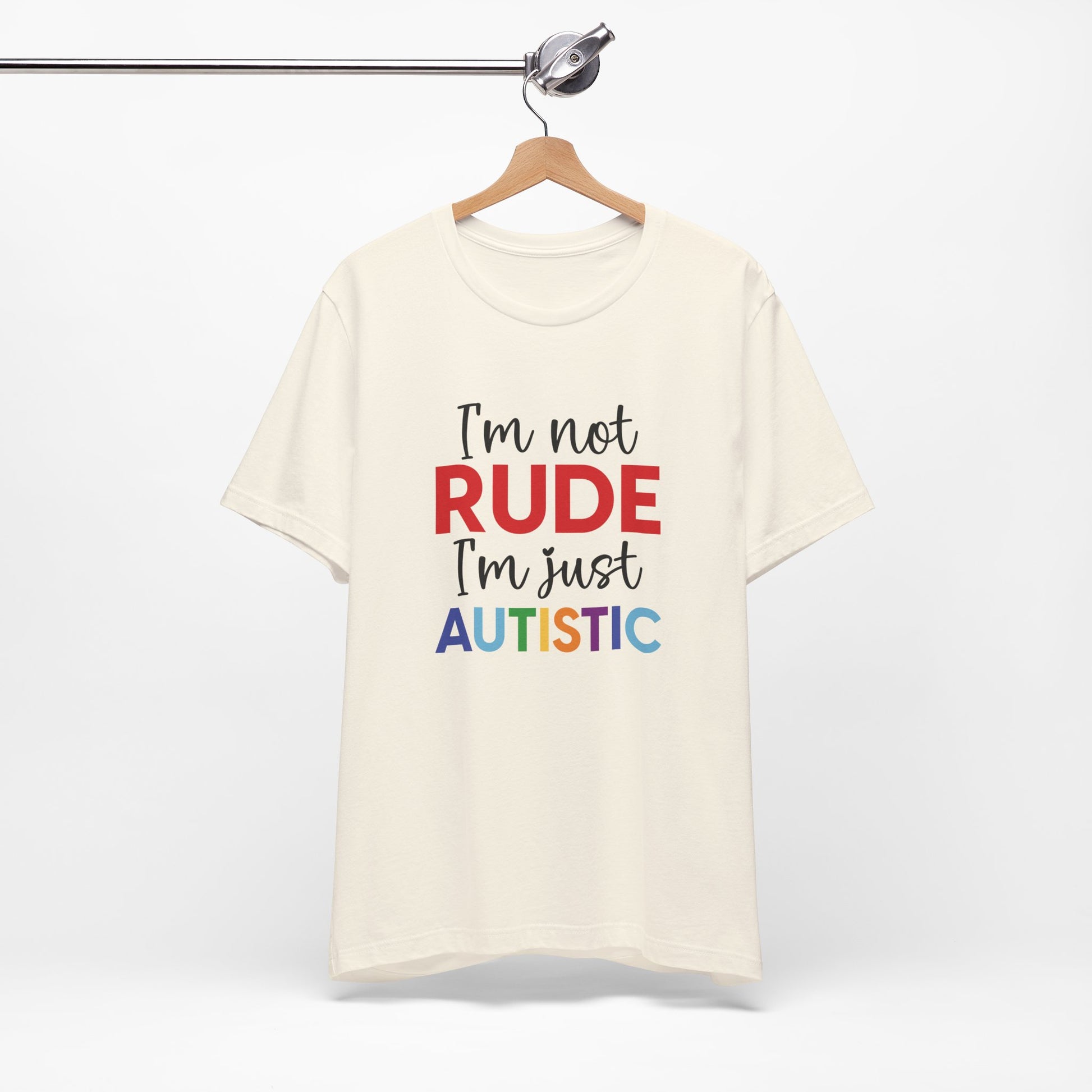 "I'm Not RUDE I'm Just AUTISTIC" Bold Statement Autism Shirt