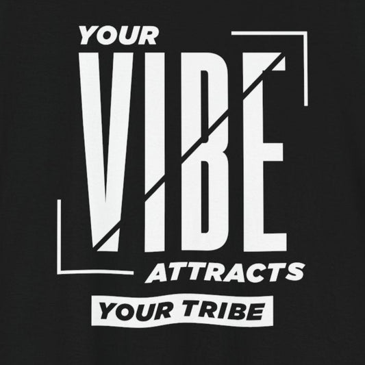 T-Shirt Positive Energy T-Shirt – Your Vibe Attracts Your Tribe Tee