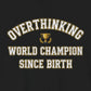 T-Shirt Overthinking World Champion T-Shirt – Funny Varsity Graphic Tee