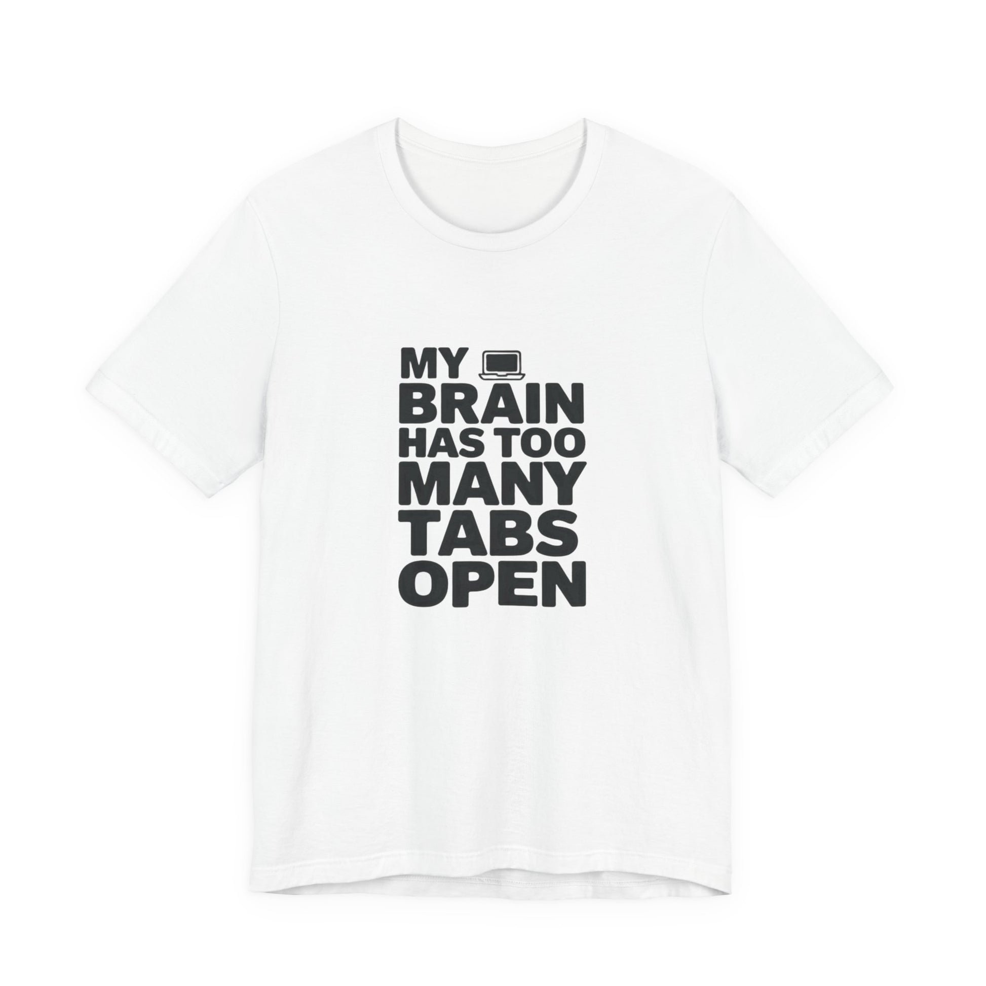 T-Shirt MY BRAIN HAS TOO MANY TABS OPEN – Funny ADHD T Shirt for Adults