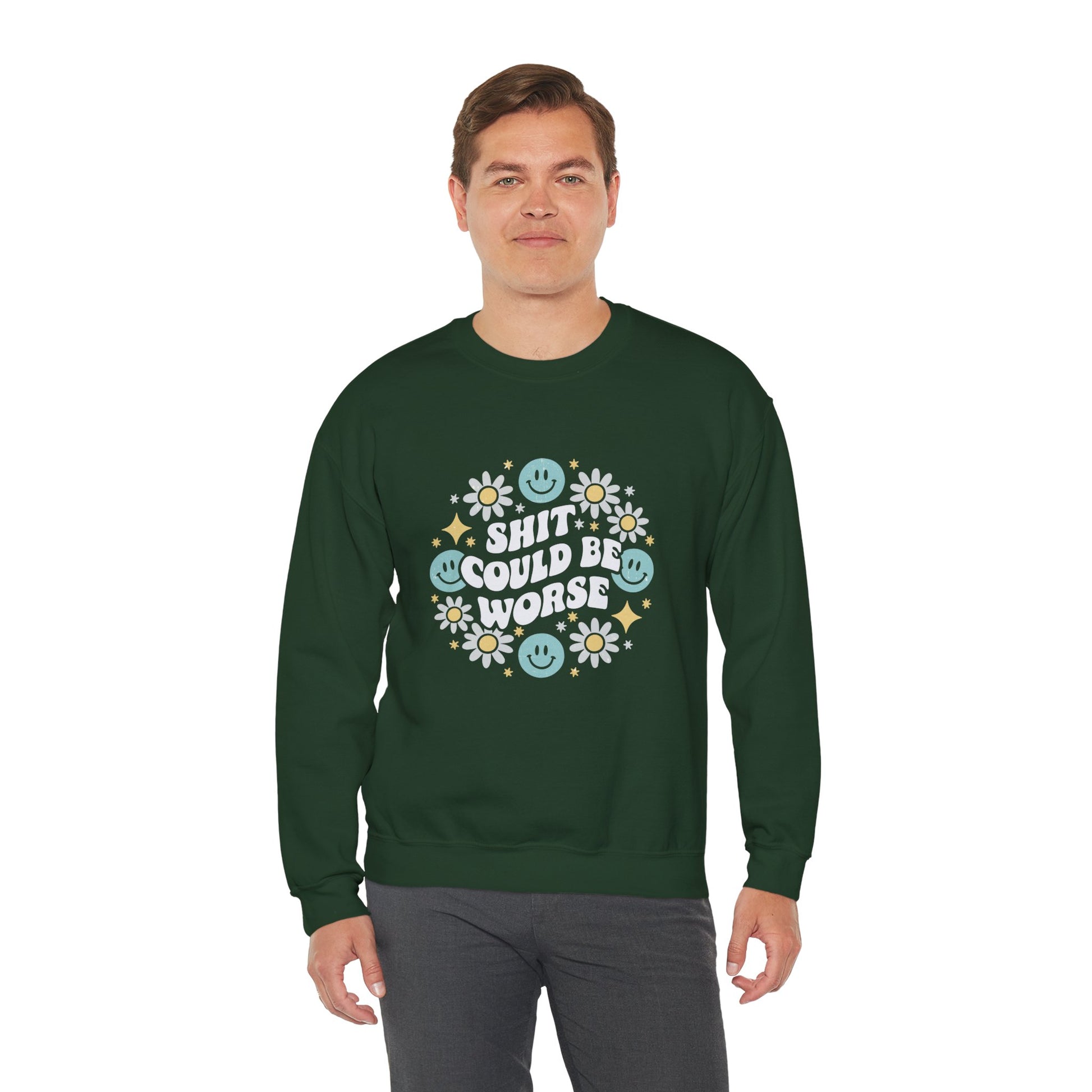Shit Could Be Worse – Forest-Green Mental Health Sweatshirt for Women & Men