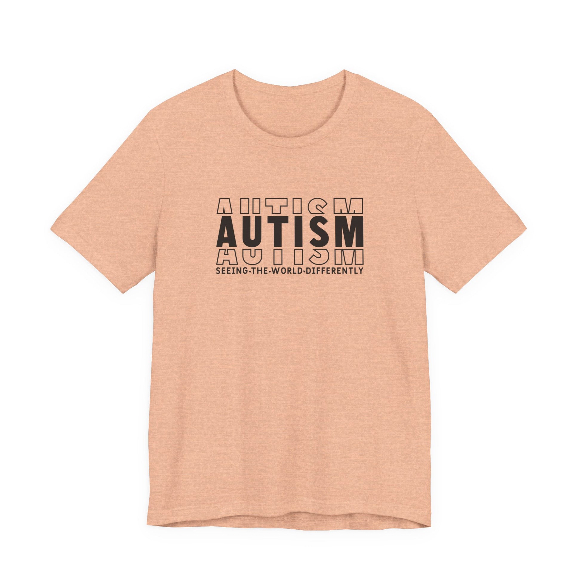 Heather Peach Autism; Seeing the World Differently Autism T-Shirt