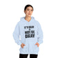 It’s Okay Not to Be Okay – Stay Another Day Hoodie for Women & Men