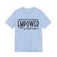 Motivational Shirts – Empowered Women Empower Women Tee