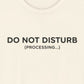 T-Shirt DO NOT DISTURB T-Shirt – Funny Minimalist Processing Graphic Tee