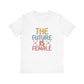 White Women’s Empowerment T-Shirt – The Future Is Female Tee
