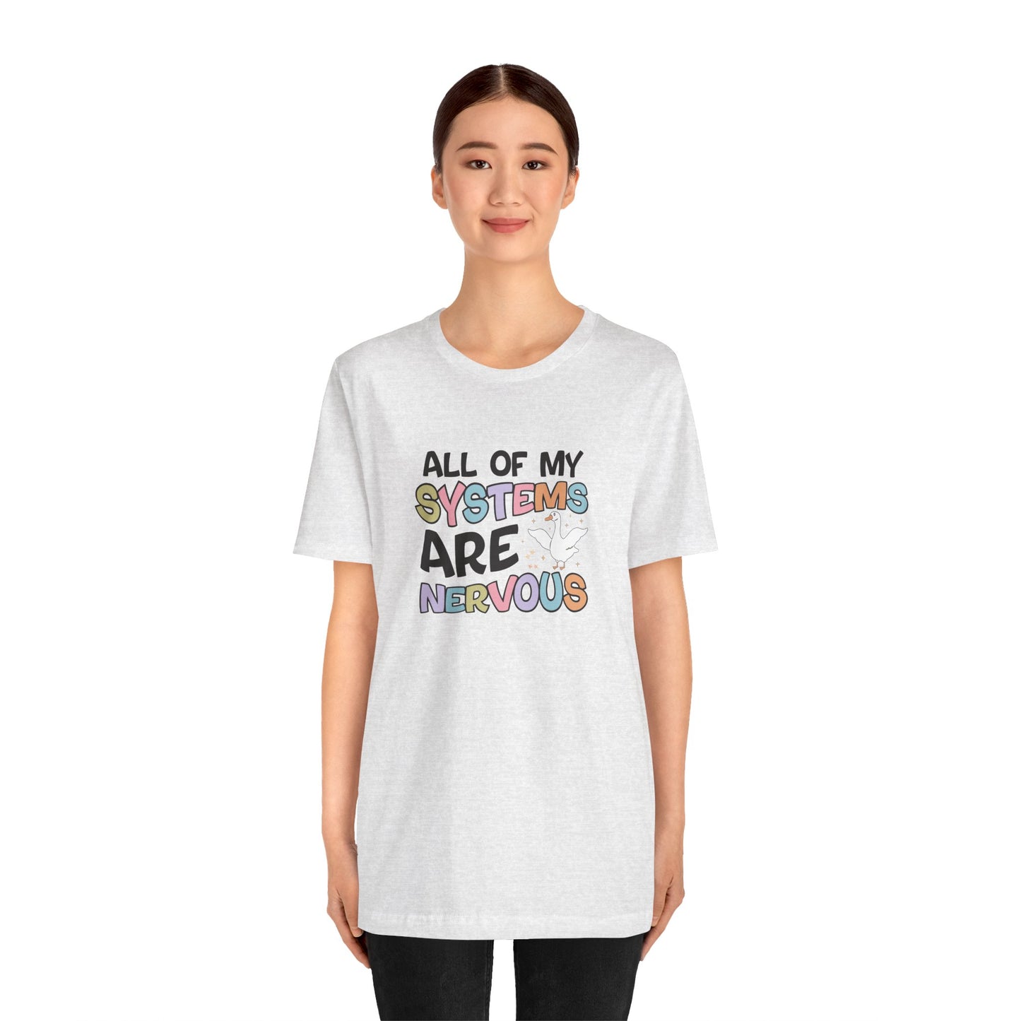 T-Shirt All of My Systems Are Nervous T-Shirt – Pastel Goose Humor Tee