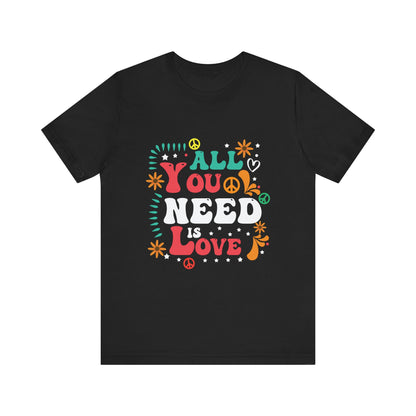 T-Shirt All You Need is Love – Love-Inspired Quotes Tee