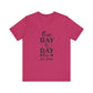 T-Shirt One Day or Day One – Believe and Achieve Shirt for Women