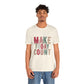 Make Today Count – Daily Inspiration T-Shirt for All Genders