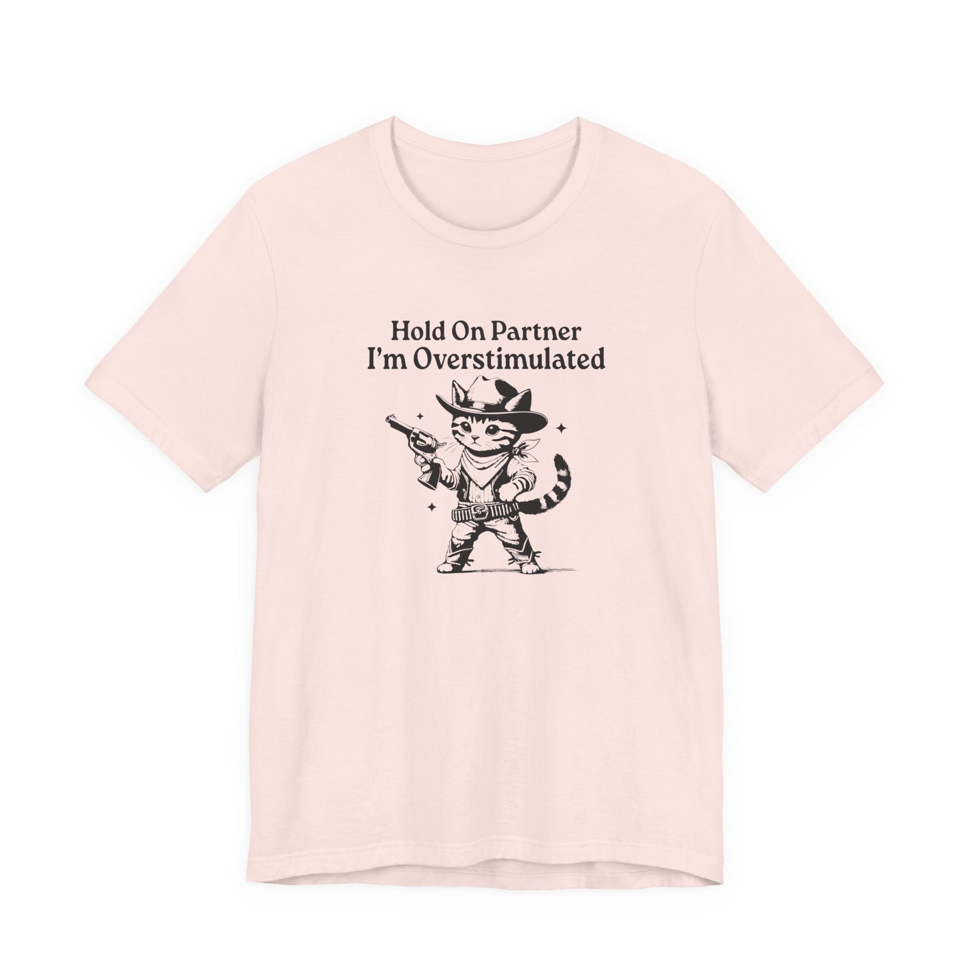 T-Shirt Hold On Partner I’m Overstimulated ADHD T-Shirt – Funny Cat Shirt