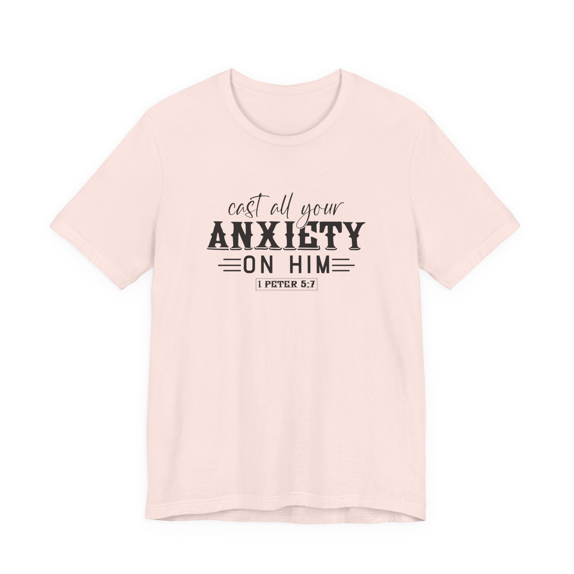 T-Shirt Cast All Your Anxiety on Him Anxiety Shirt – Christian Bible Verse Tee