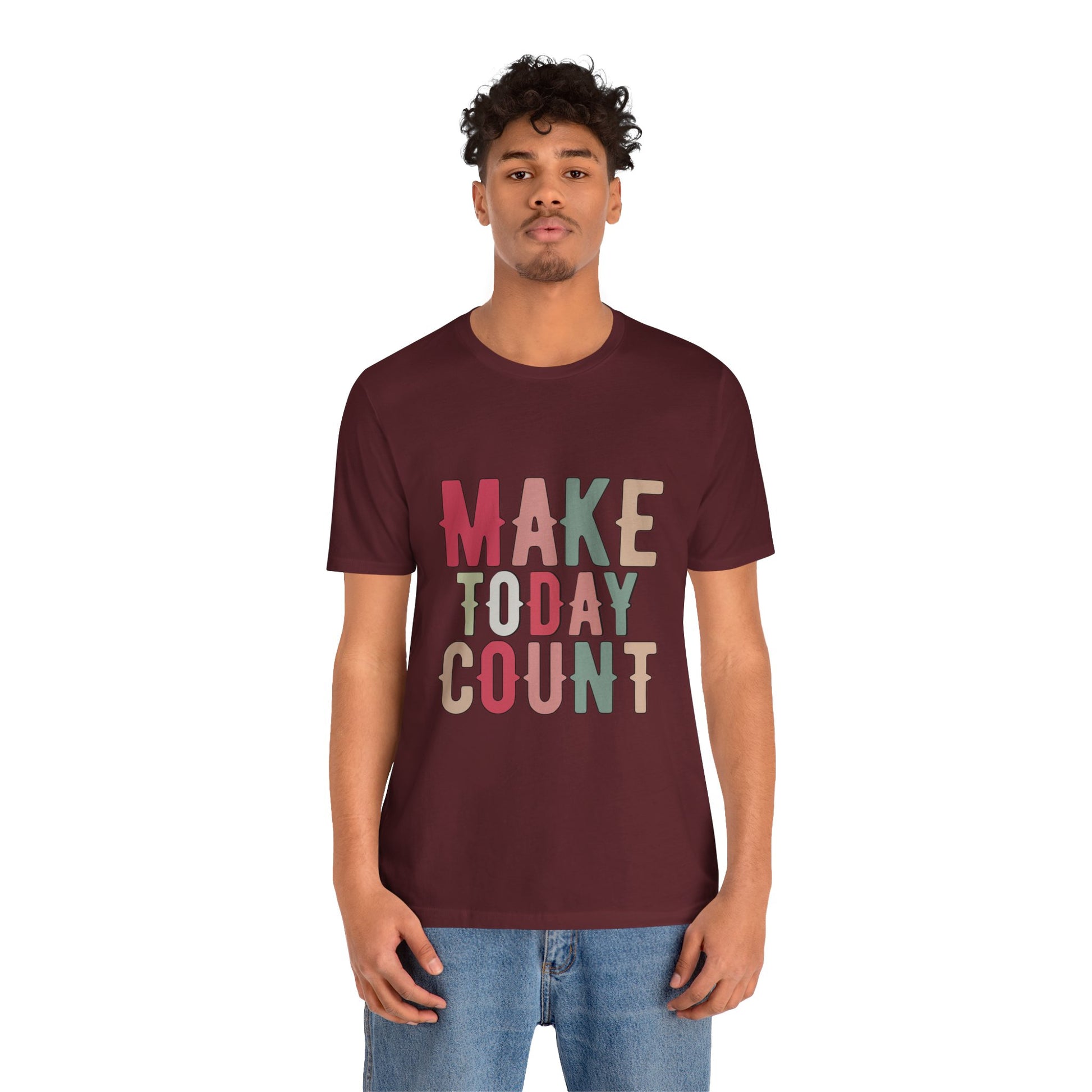 Make Today Count – Daily Inspiration T-Shirt for All Genders
