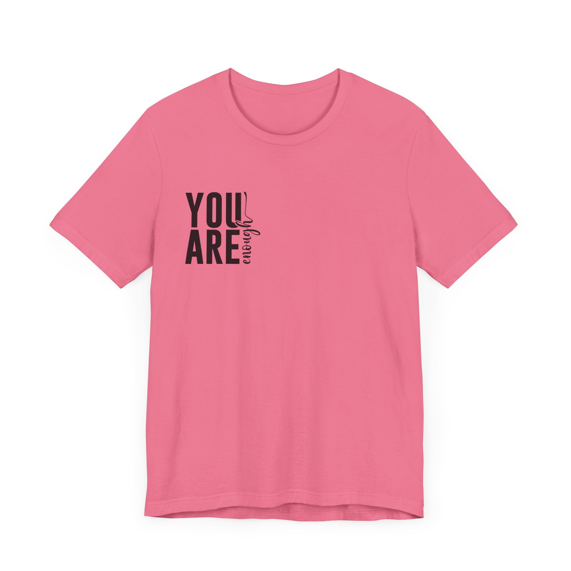 You Are Enough – Charity-Pink You Are Enough Shirt for Mental Health Support