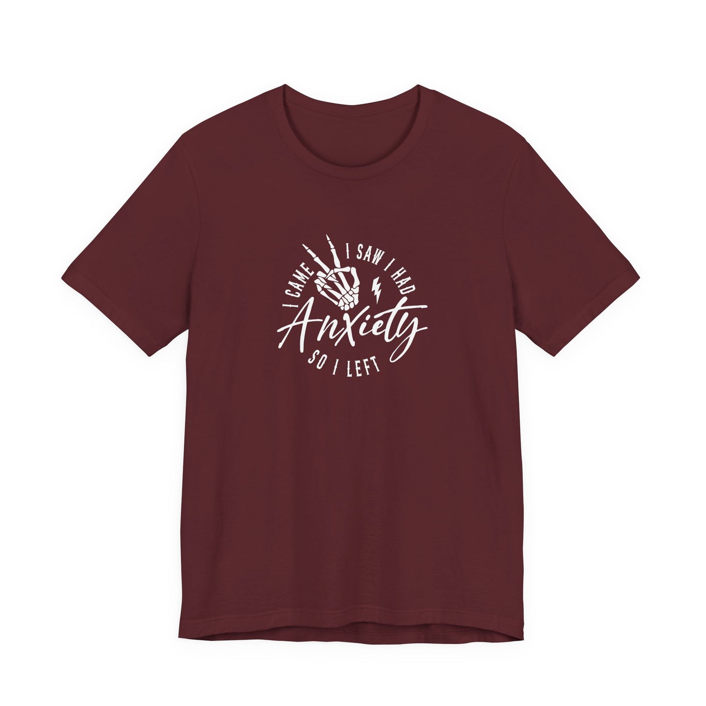 T-Shirt I CAME I SAW I HAD Anxiety Shirt – Funny Mental Health Tee