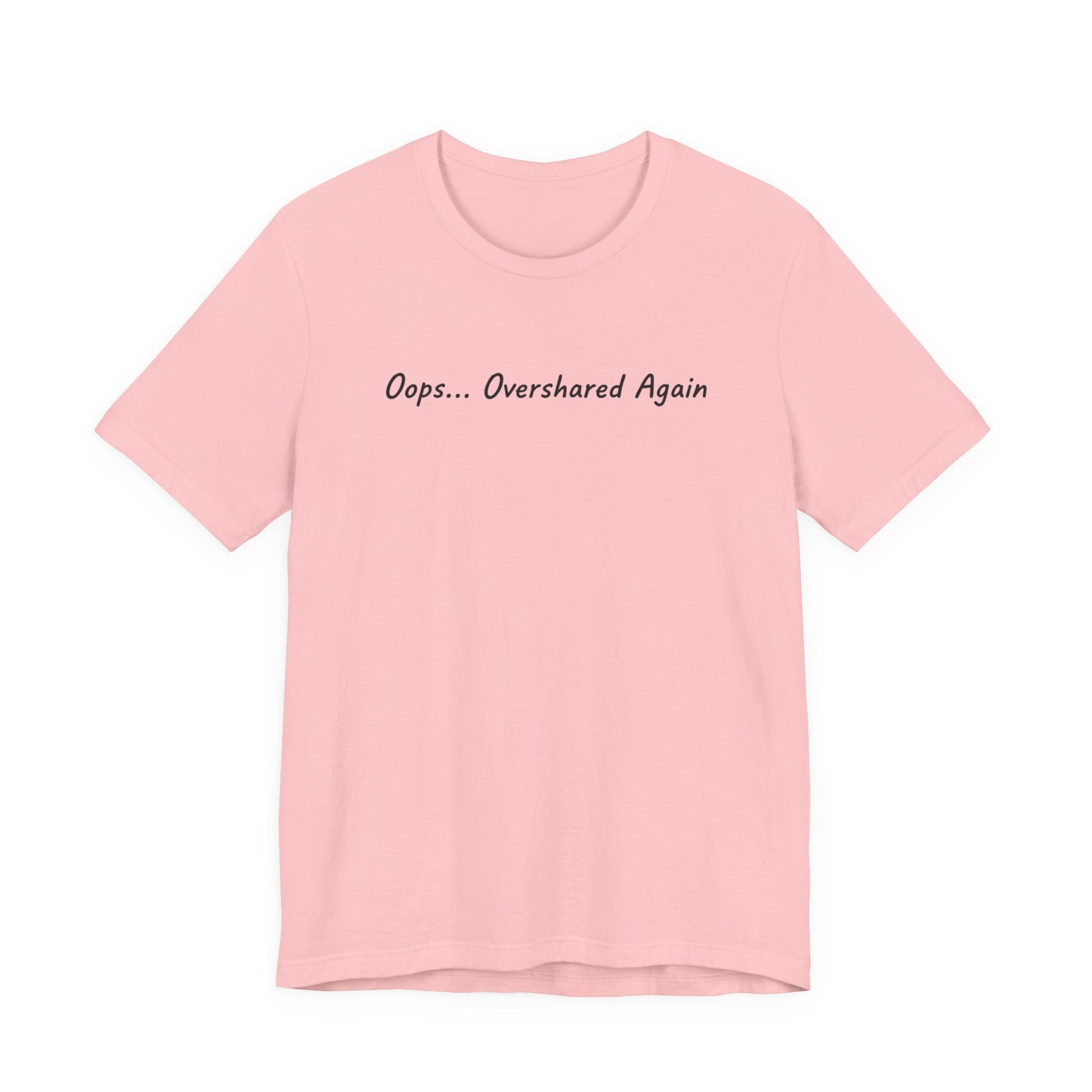 T-Shirt Oops... Overshared Again Shirt – Funny ADHD Graphic Tee