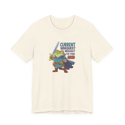 T-Shirt CURRENT SIDEQUEST BROUGHT TO YOU BY ADHD - ADHD T Shirt Funny