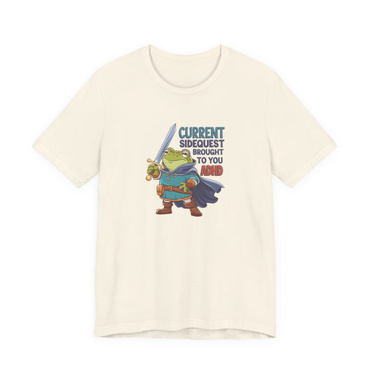 T-Shirt CURRENT SIDEQUEST BROUGHT TO YOU BY ADHD - ADHD T Shirt Funny