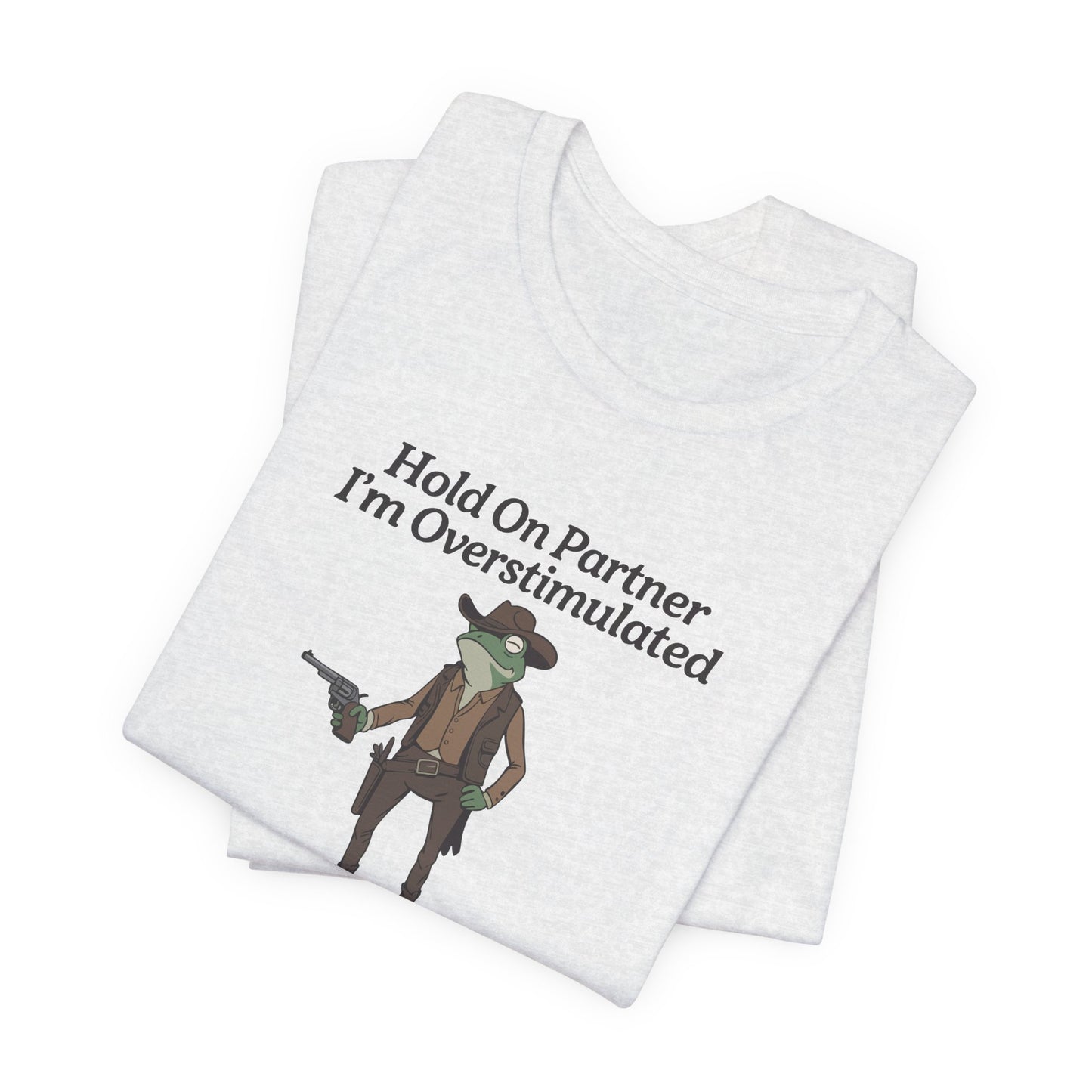 T-Shirt Hold On Partner T-Shirt – Funny ADHD T-Shirt with Cowboy Frog