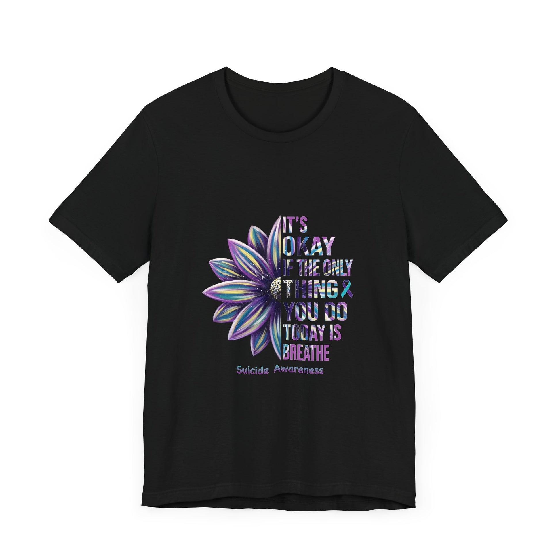 It’s Okay If You Only Breathe Today – Black Suicide Awareness Shirts
