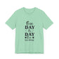 One Day or Day One – Believe and Achieve Shirt for Women