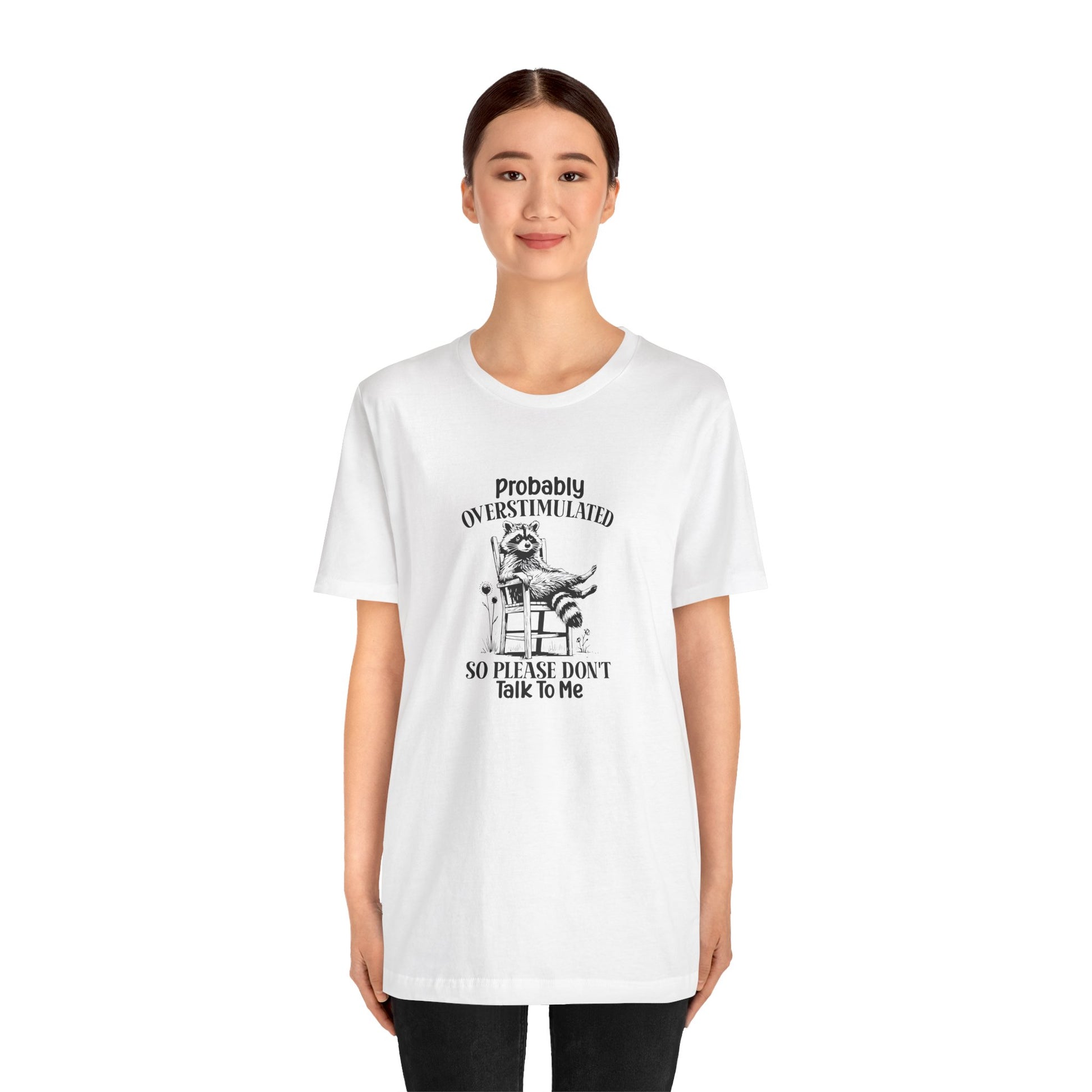 T-Shirt probably OVERSTIMULATED Shirt – Funny Anxiety Shirt with Raccoon