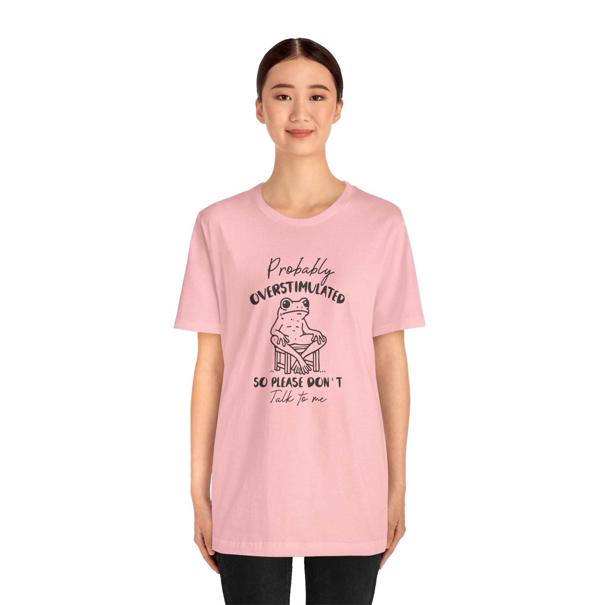 T-Shirt Probably Overstimulated Funny Anxiety Shirt – Frog Graphic Tee
