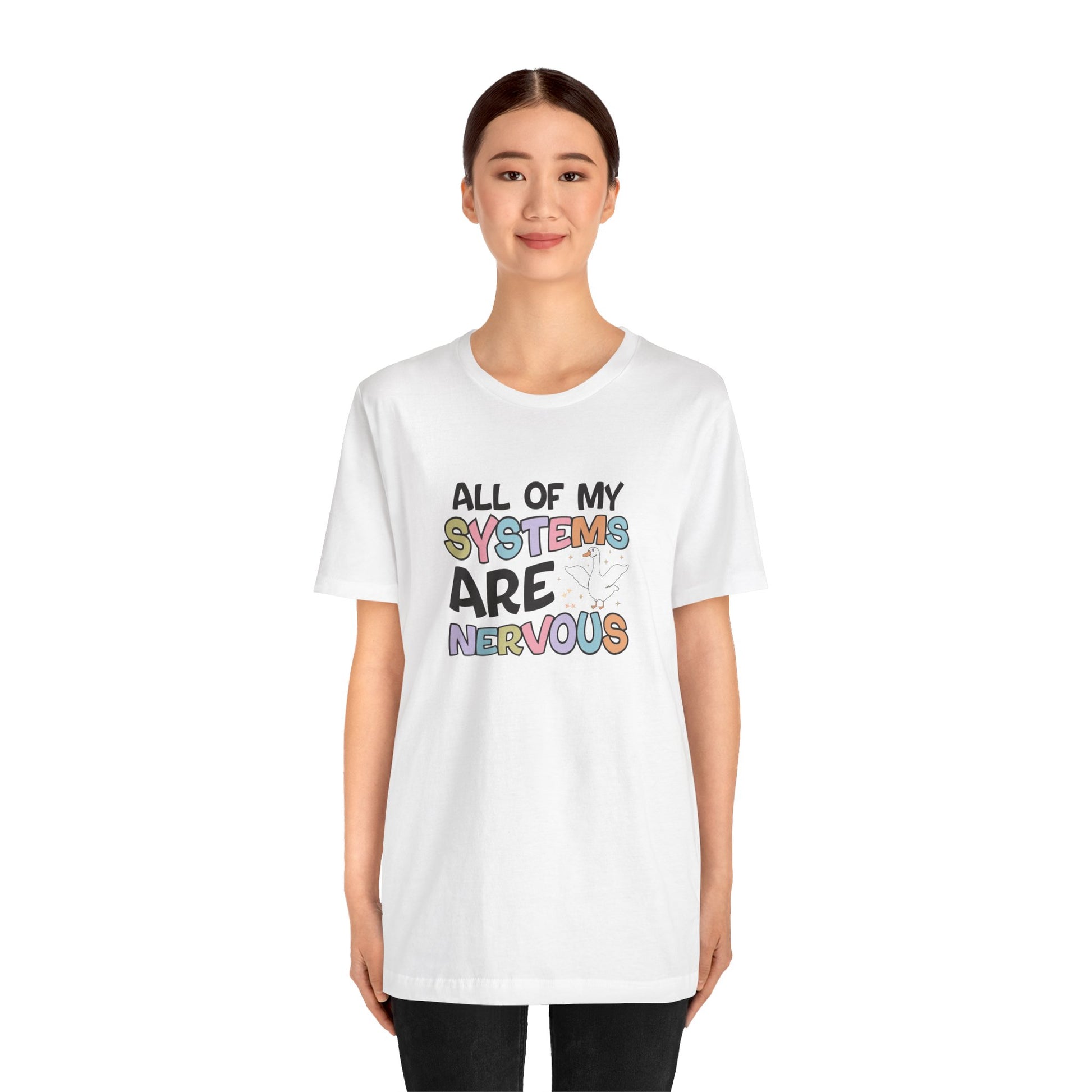 T-Shirt All of My Systems Are Nervous T-Shirt – Pastel Goose Humor Tee
