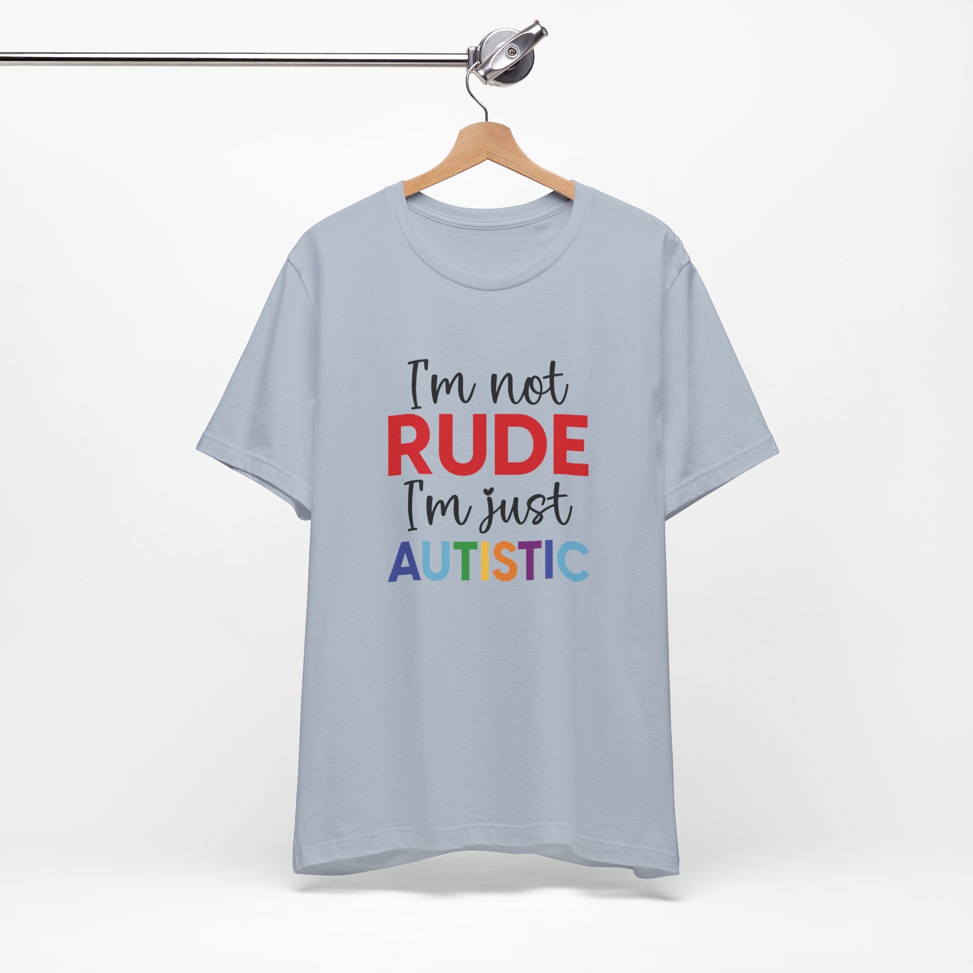 "I'm Not RUDE I'm Just AUTISTIC" Bold Statement Autism Shirt