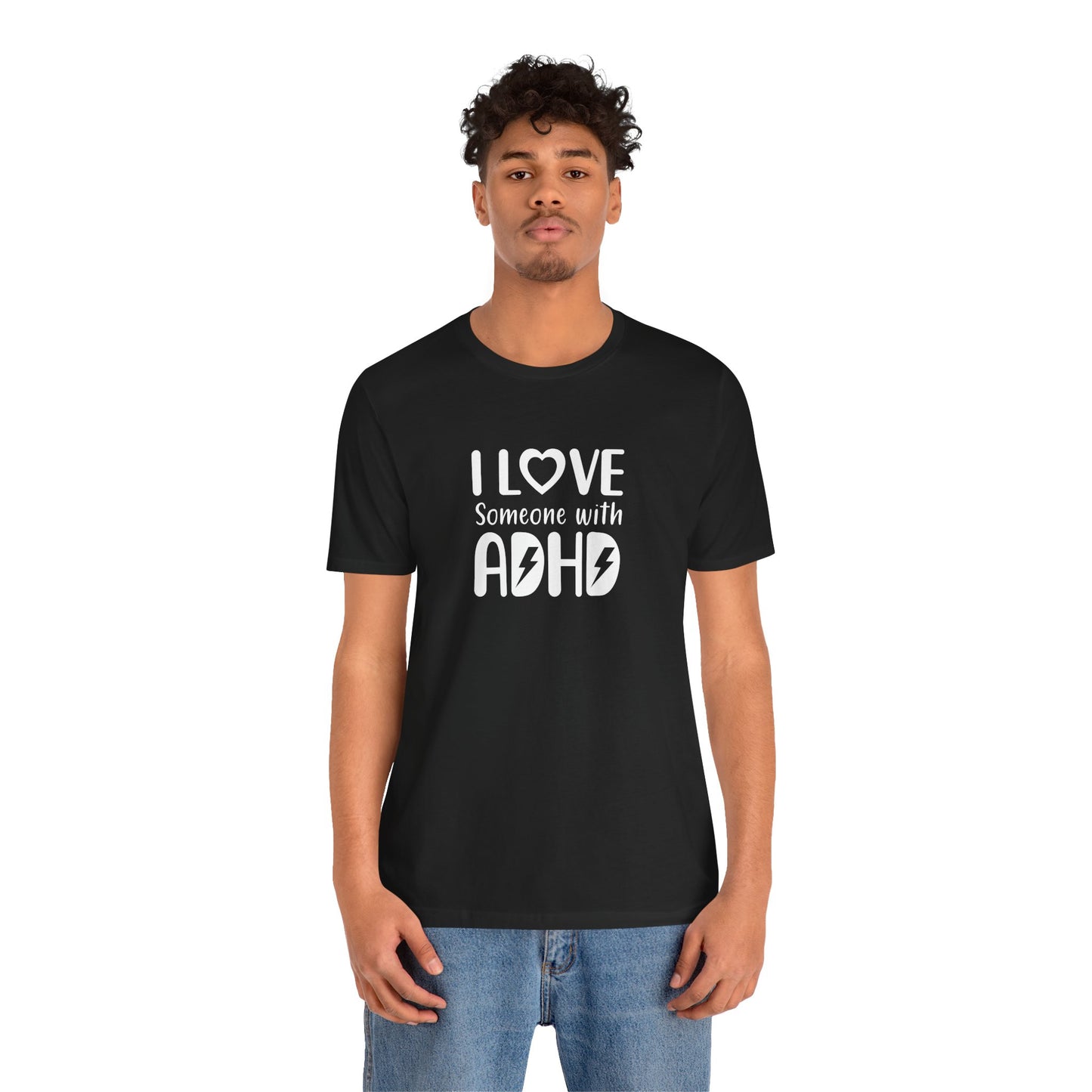 T-Shirt I LOVE Someone with ADHD – Supportive ADHD T Shirt