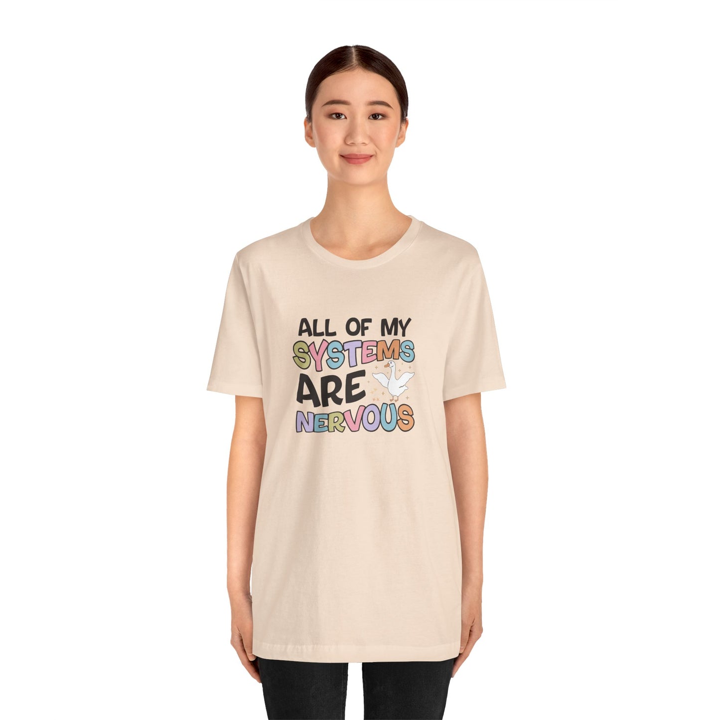 T-Shirt All of My Systems Are Nervous T-Shirt – Pastel Goose Humor Tee