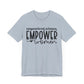 Motivational Shirts – Empowered Women Empower Women Tee