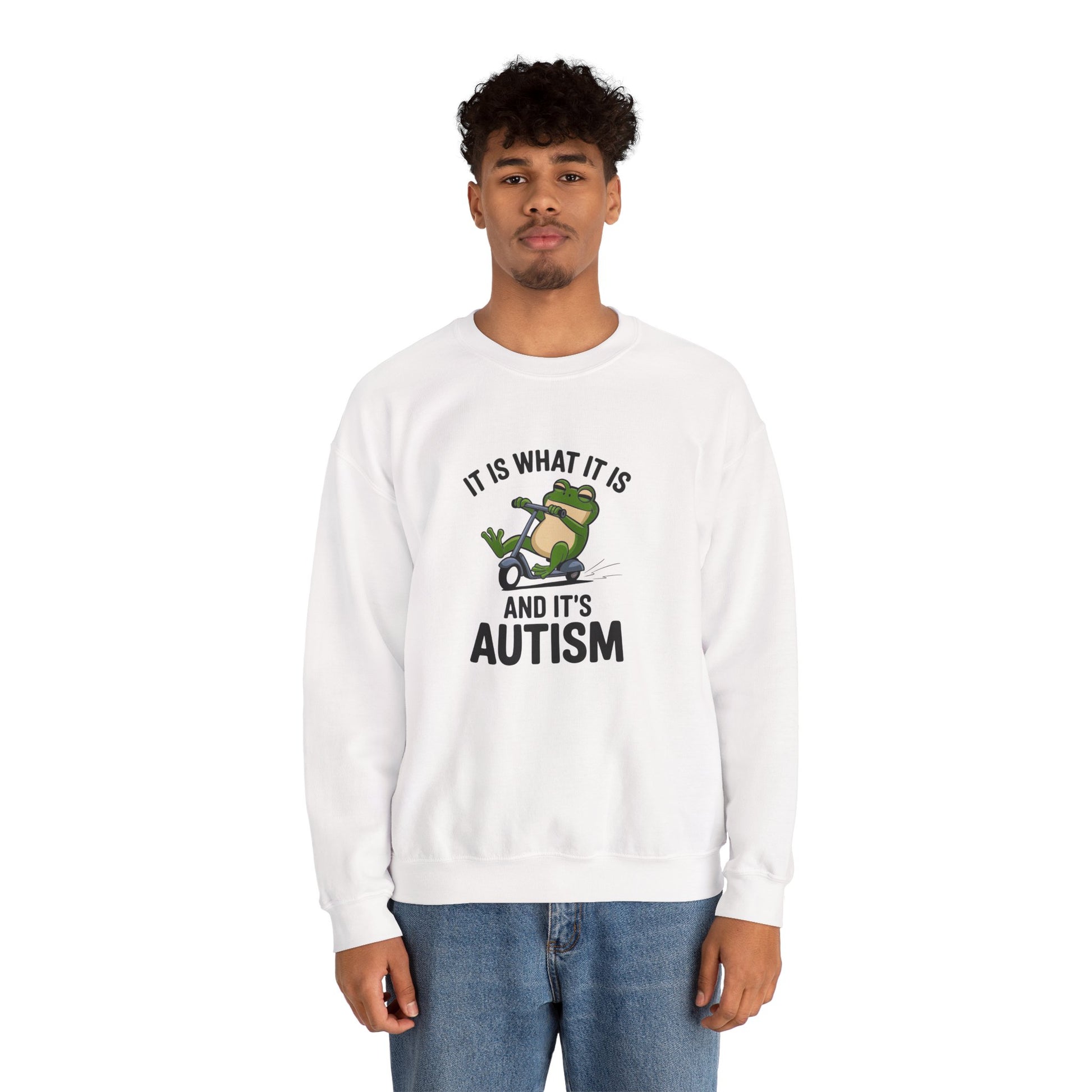 Sweatshirt IT IS WHAT IT IS AND IT'S AUTISM Funny Scooter Autism Sweatshirt
