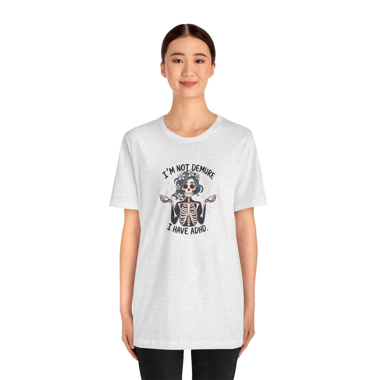 T-Shirt I’M NOT DEMURE T-Shirt – Cute ADHD T-Shirt with Skeleton Art