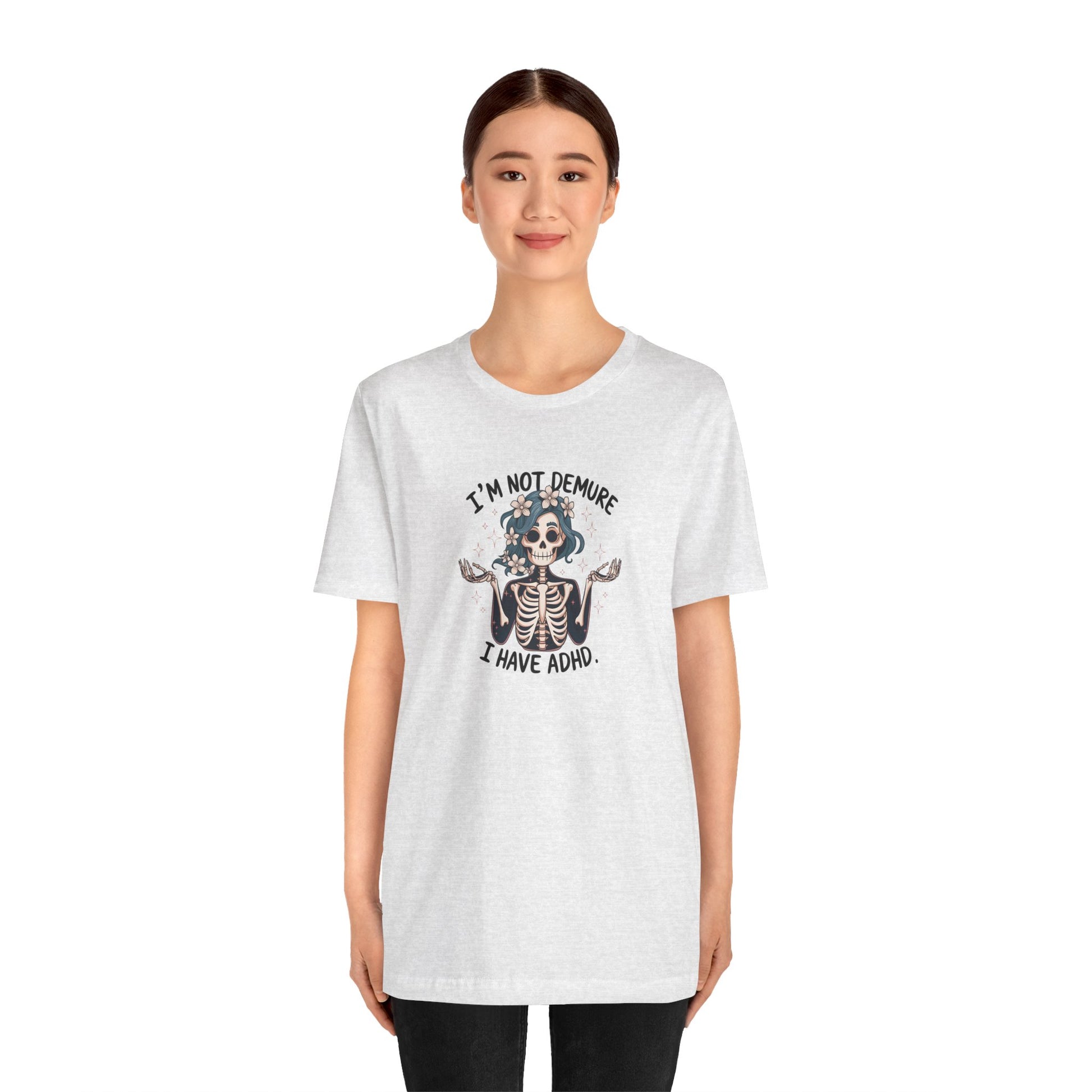 T-Shirt I’M NOT DEMURE T-Shirt – Cute ADHD T-Shirt with Skeleton Art