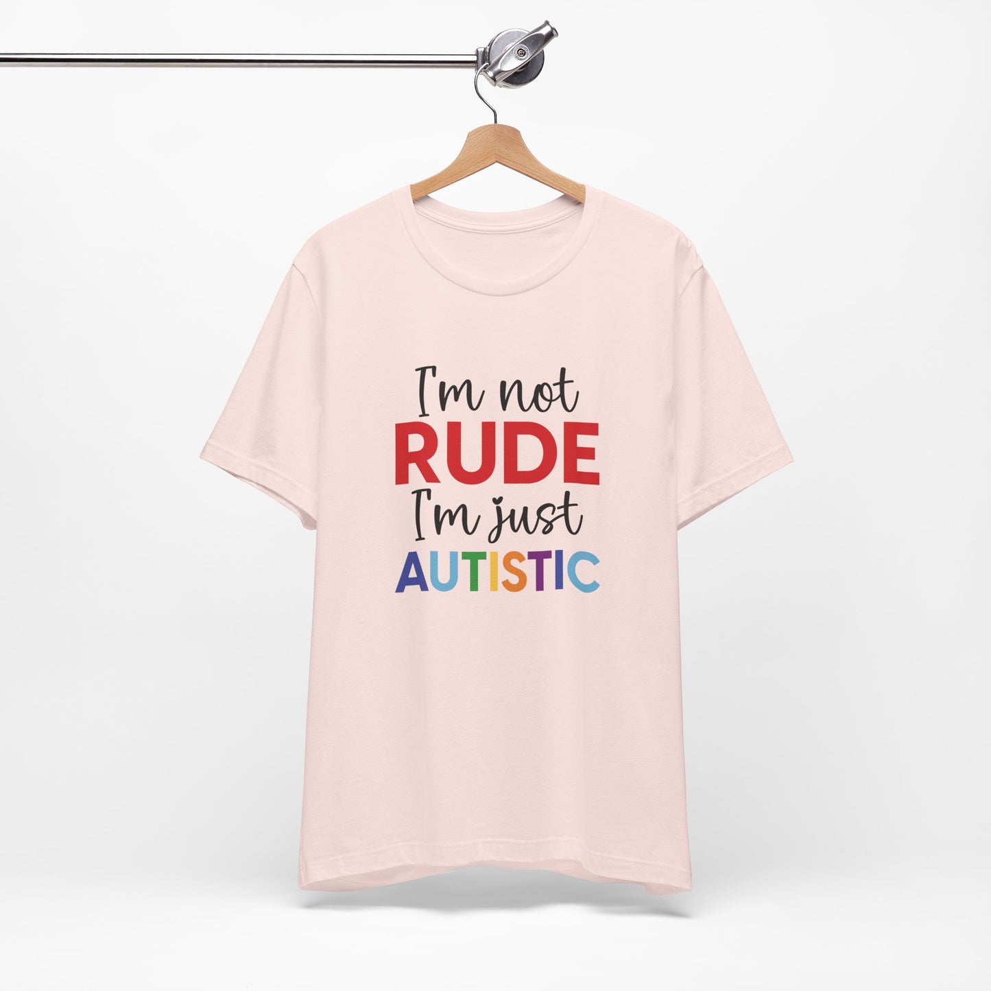 "I'm Not RUDE I'm Just AUTISTIC" Bold Statement Autism Shirt