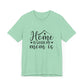 Mother’s Day Gift Tee – Home Is Where My Mom Is Shirt
