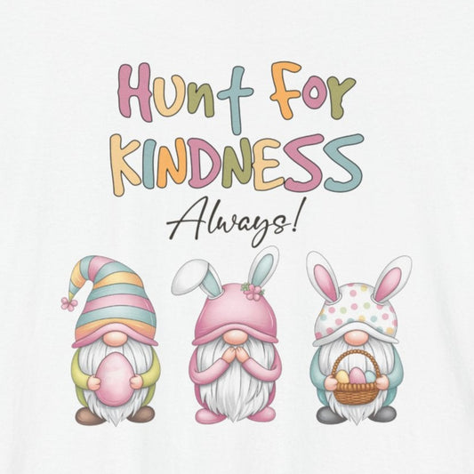 T-Shirt Inspirational Easter Shirt – Hunt for Kindness Always