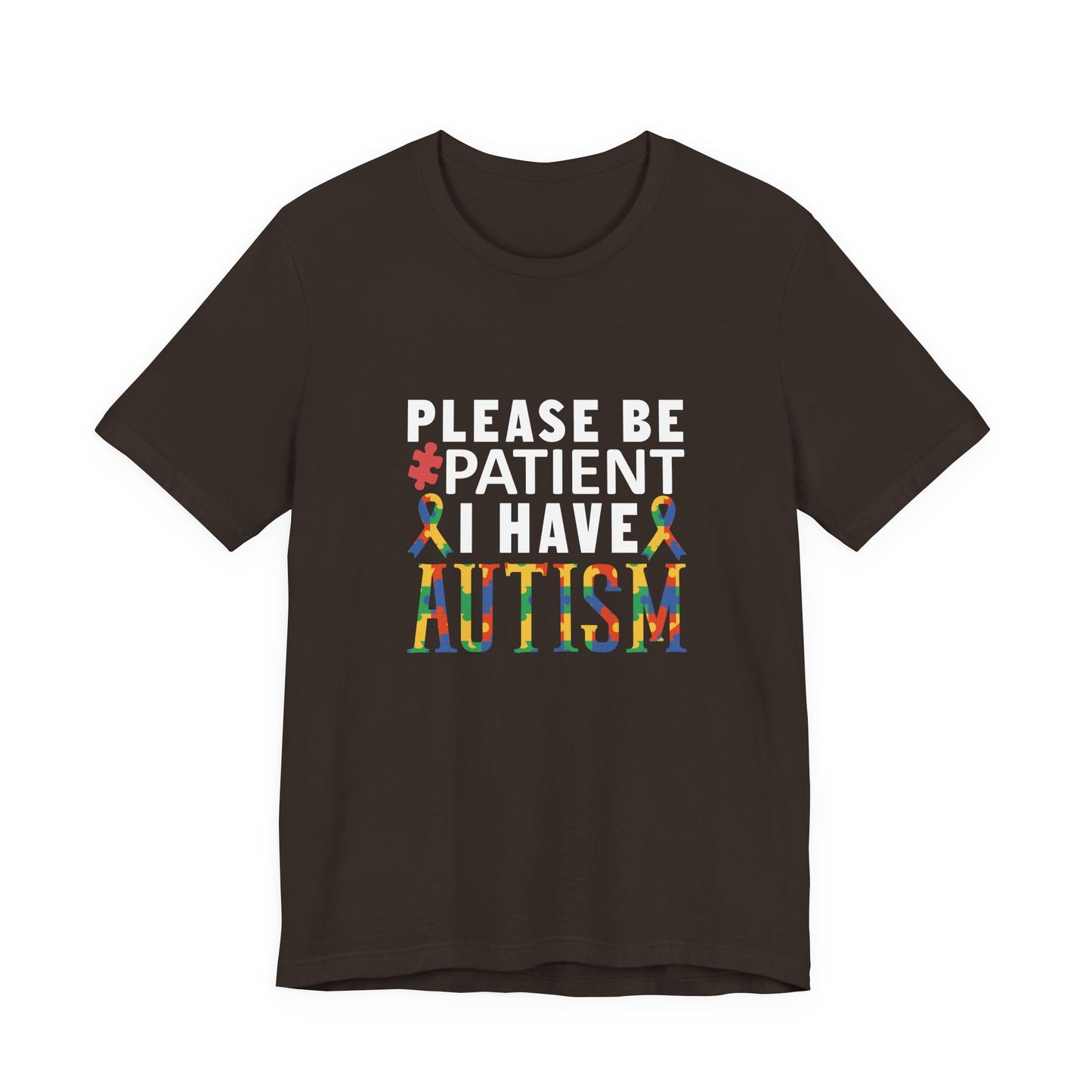 T-Shirt Please Be Patient I Have Autism Shirt