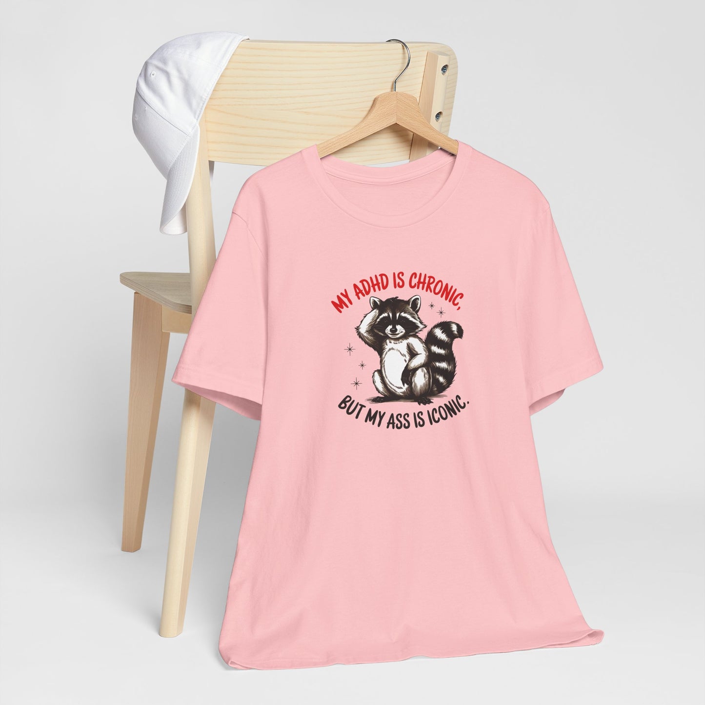 T-Shirt MY ADHD IS CHRONIC BUT MY ASS IS ICONIC – Funny ADHD T-shirt