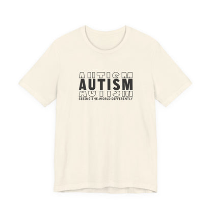 Natural Autism; Seeing the World Differently Autism T-Shirt