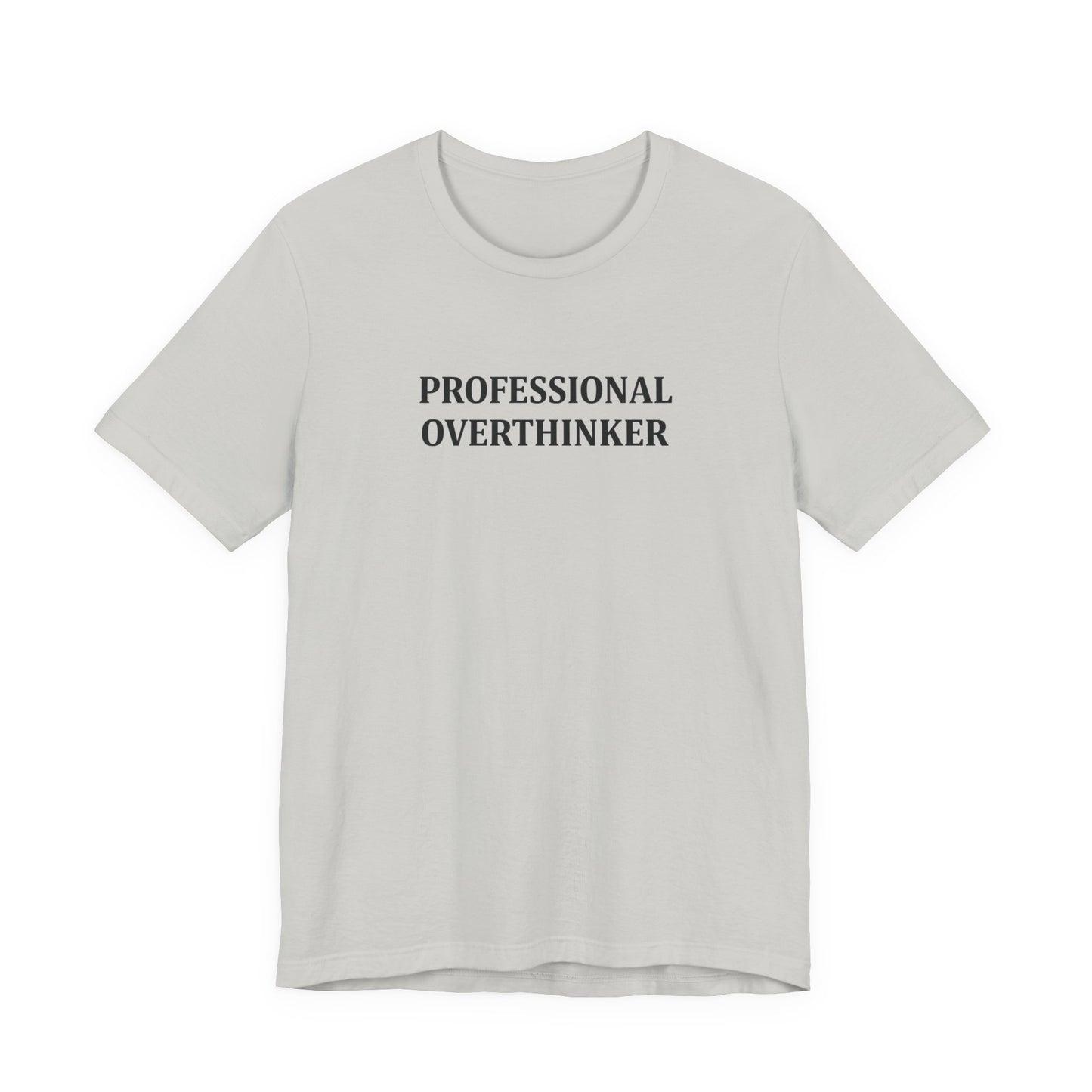 T-Shirt PROFESSIONAL OVERTHINKER T-Shirt – Funny Minimalist Typography Tee