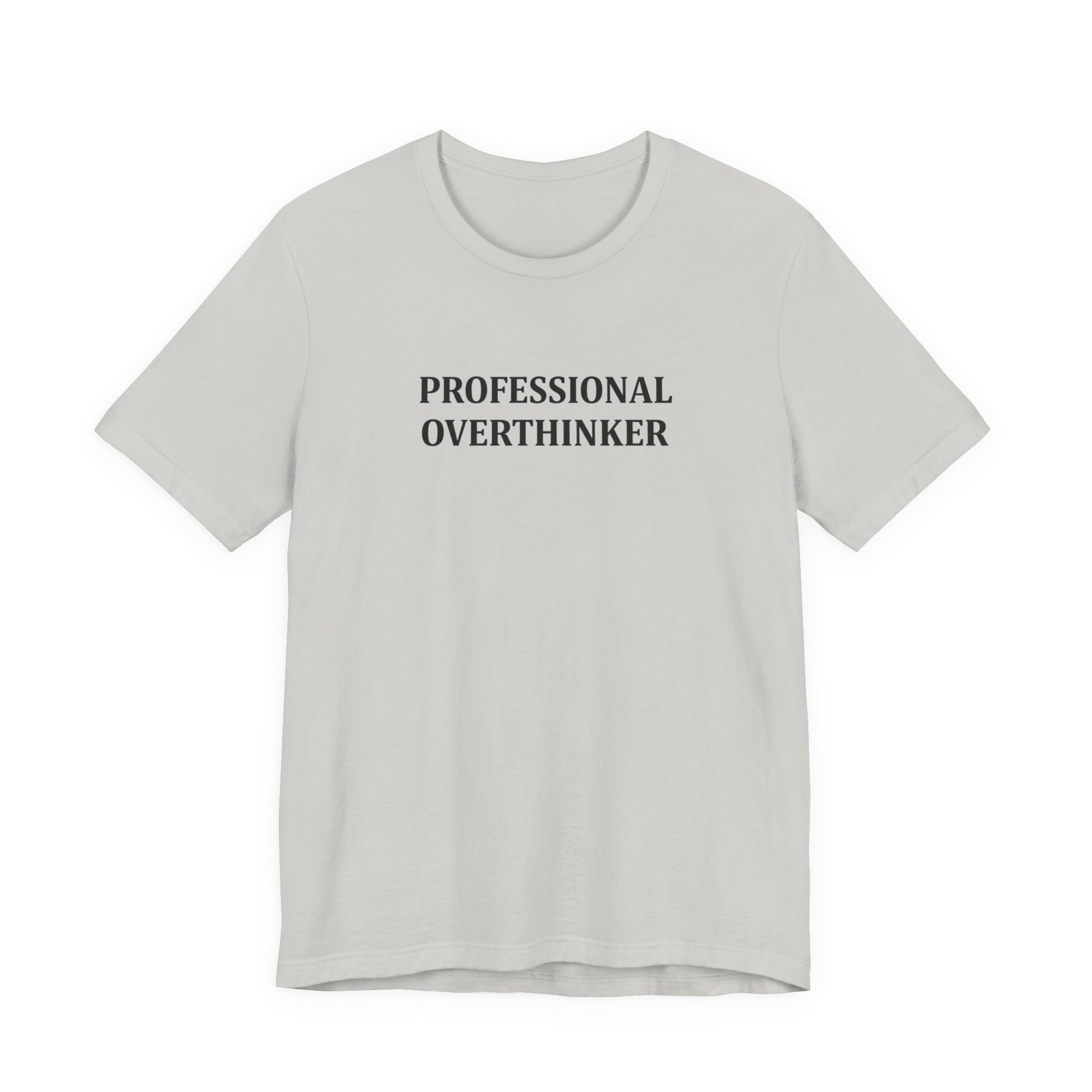 T-Shirt PROFESSIONAL OVERTHINKER T-Shirt – Funny Minimalist Typography Tee