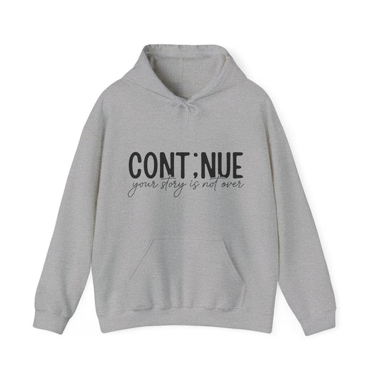 Continue, Your Story Is Not Over – Suicide Prevention Hoodie