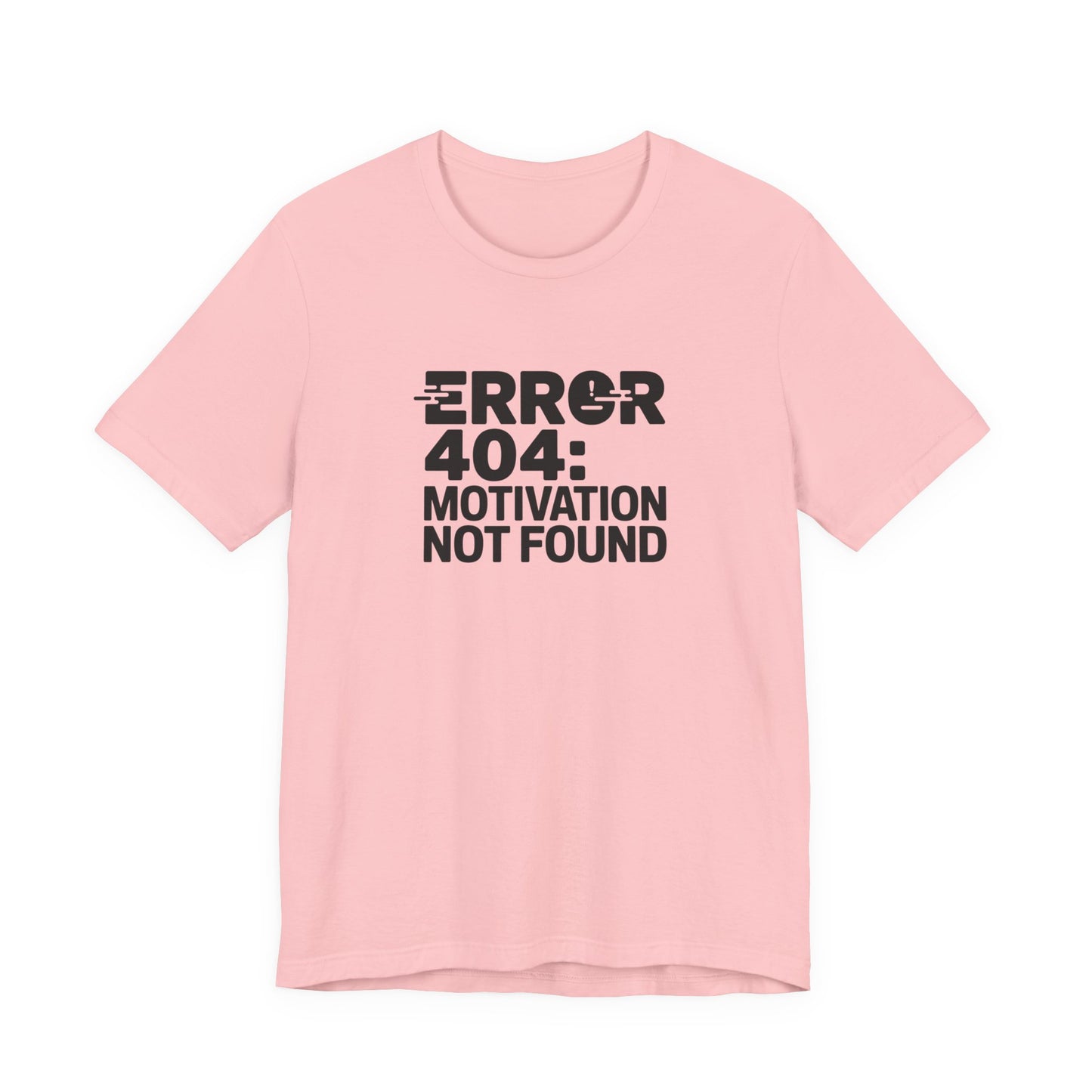 T-Shirt ERROR 404 MOTIVATION NOT FOUND Shirt – Funny Work Stress Tee