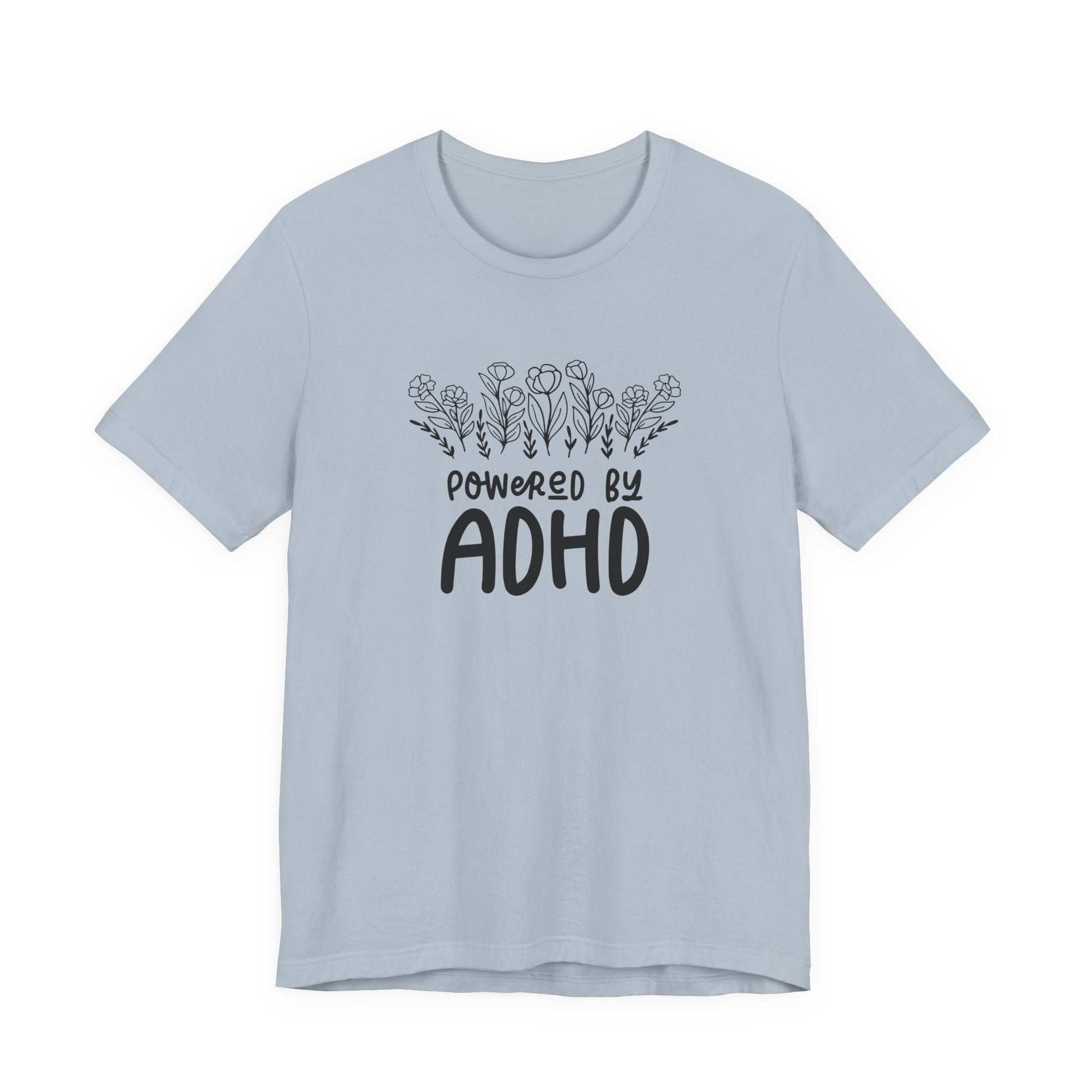 T-Shirt POWERED BY ADHD – Floral ADHD T Shirt for Teens & Adults