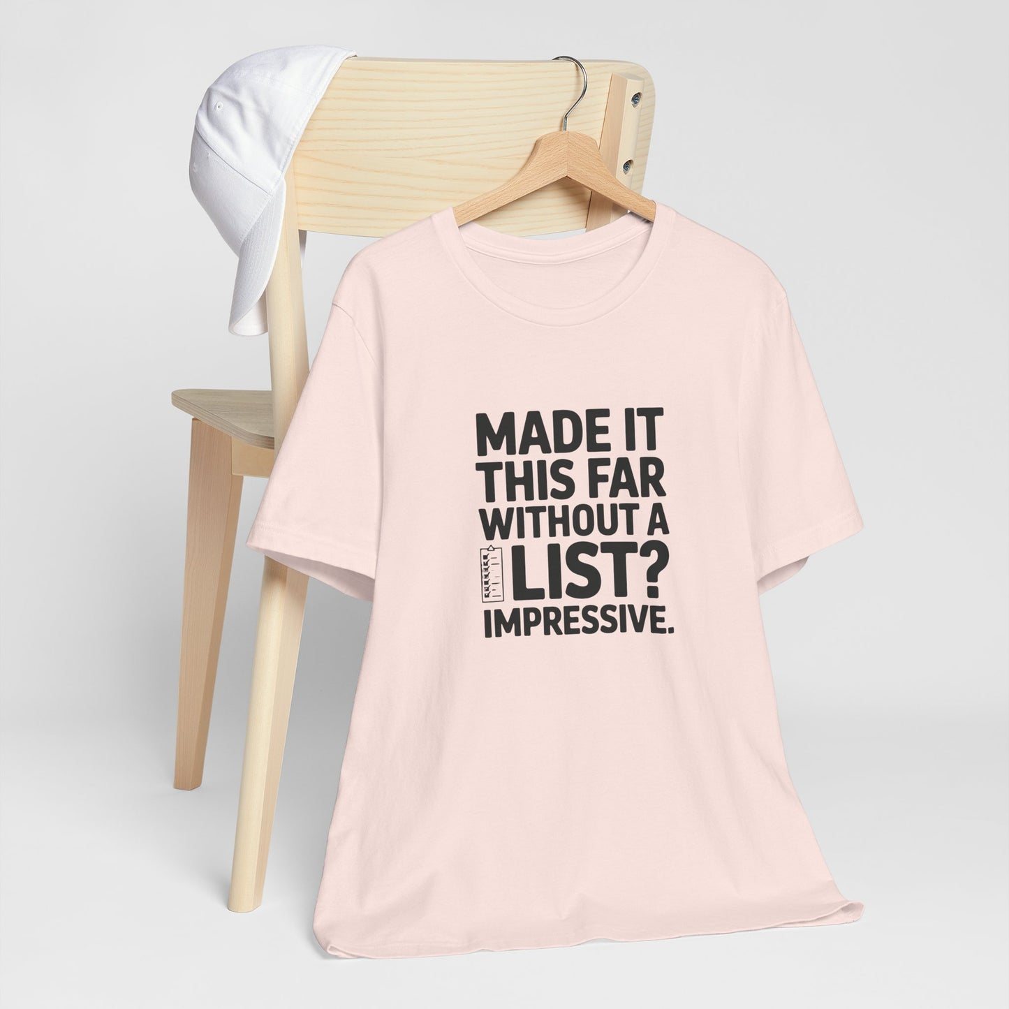 T-Shirt MADE IT THIS FAR WITHOUT A LIST – Funny ADHD T-Shirt for Adults